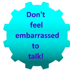 Don't be embarrassed to talk